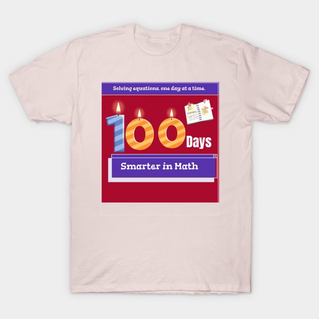 Unlock Your Math Potential: 100 Day Smarter T-shirt T-Shirt by EvoStylez